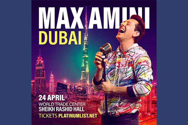 نمایش مکس امینی Max Amini Show in Dubai